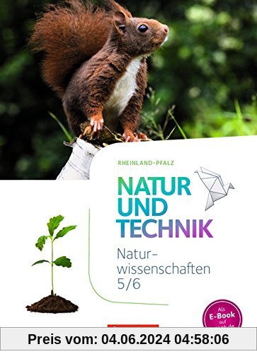 Natur und Technik - Naturwissenschaften: Neubearbeitung - Rheinland-Pfalz: 5./6. Schuljahr: Naturwissenschaften - Schülerbuch